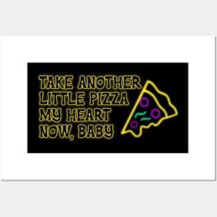 Take Another Little Pizza My Heart Now Baby T-Shirt Posters and Art